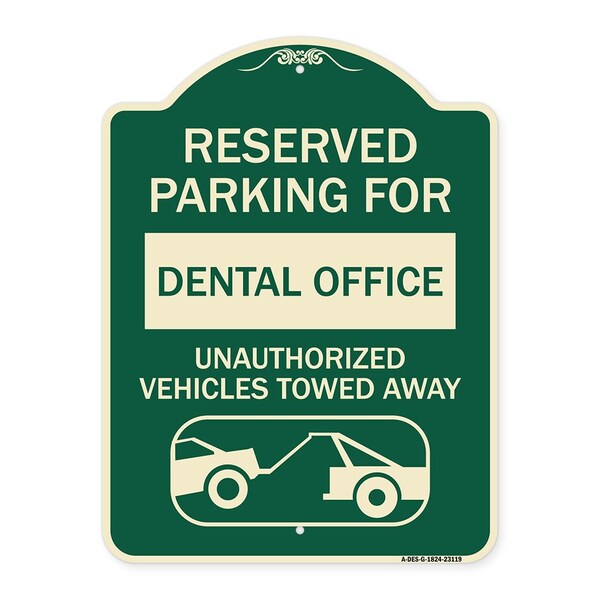 Reserved Parking for Dental Office Unauthorized Vehicles Towed Away Alum, 24" x 18", G-1824-23119